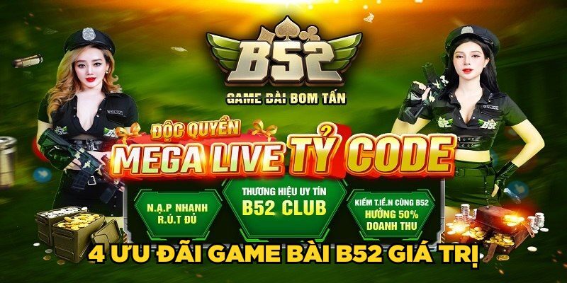 4 ưu đãi Game bài B52 giá trị