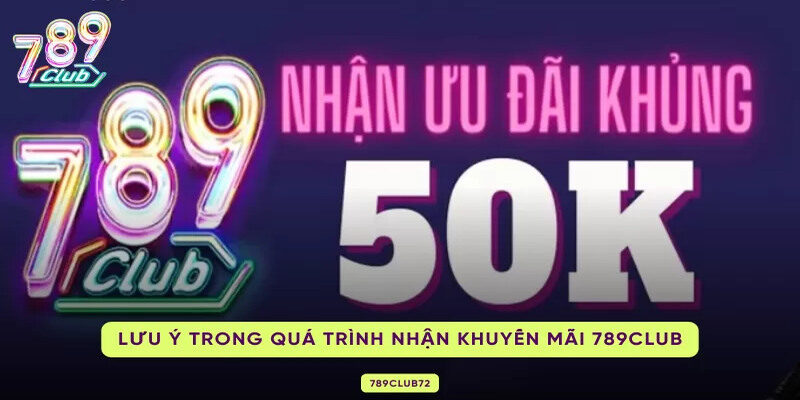 Các điều kiện cần nhớ khi nhận khuyến mãi 789Club tặng 50k